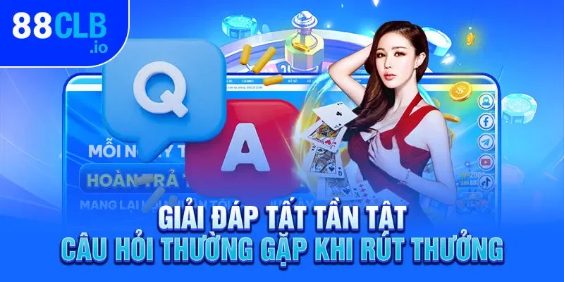 Giải đáp tất tần tật câu hỏi thường gặp khi rút thưởng